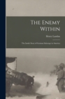 Image for The Enemy Within; the Inside Story of German Sabotage in America