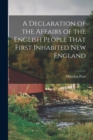 Image for A Declaration of the Affairs of the English People That First Inhabited New England