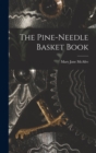 Image for The Pine-Needle Basket Book