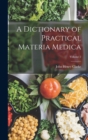 Image for A Dictionary of Practical Materia Medica; Volume 2