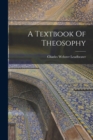 Image for A Textbook Of Theosophy