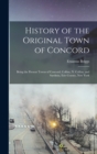 Image for History of the Original Town of Concord : Being the Present Towns of Concord, Collins, N. Collins, and Sardinia, Erie County, New York