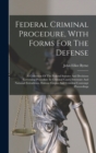 Image for Federal Criminal Procedure, With Forms For The Defense