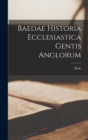 Image for Baedae Historia Ecclesiastica Gentis Anglorum