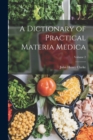 Image for A Dictionary of Practical Materia Medica; Volume 2
