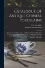 Image for Catalogue Of Antique Chinese Porcelains