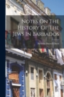 Image for Notes On The History Of The Jews In Barbados