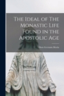 Image for The Ideal of The Monastic Life Found in the Apostolic Age