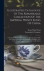Image for Illustrated Catalogue Of The Remarkable Collection Of The Imperial Prince Kung Of China