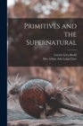 Image for Primitives and the Supernatural