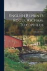 Image for English Reprints Roger Ascham. Toxophilus