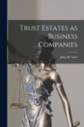 Image for Trust Estates as Business Companies