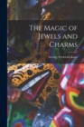 Image for The Magic of Jewels and Charms