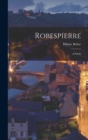 Image for Robespierre; A Study