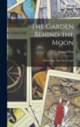 Image for The Garden Behind the Moon