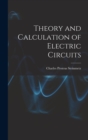 Image for Theory and Calculation of Electric Circuits
