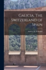 Image for Galicia, The Switzerland of Spain
