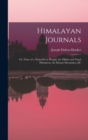 Image for Himalayan Journals : Or, Notes of a Naturalist in Bengal, the Sikkim and Nepal Himalayas, the Khasia Mountains, &amp;c