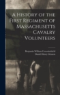 Image for A History of the First Regiment of Massachusetts Cavalry Volunteers