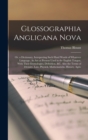 Image for Glossographia Anglicana Nova : Or, a Dictionary, Interpreting Such Hard Words of Whatever Language, As Are at Present Used in the English Tongue, With Their Etymologies, Definition, &amp;C. Also the Terms