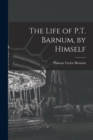 Image for The Life of P.T. Barnum, by Himself
