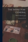 Image for The Inspector-General : A Comedy in Five Acts