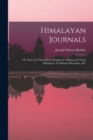 Image for Himalayan Journals : Or, Notes of a Naturalist in Bengal, the Sikkim and Nepal Himalayas, the Khasia Mountains, &amp;c