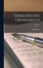 Image for Griechisches Ubungsbuch; Volume 2