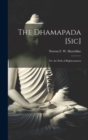 Image for The Dhamapada [Sic] : Or, the Path of Righteousness