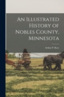 Image for An Illustrated History of Nobles County, Minnesota