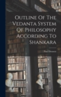 Image for Outline Of The Vedanta System Of Philosophy According To Shankara