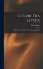 Image for Le Livre Des Esprits : Contenant Les Principes De La Doctrine Spirite