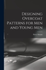 Image for Designing Overcoat Patterns for Men and Young Men