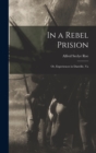 Image for In a Rebel Prision : Or, Experiences in Danville, Va