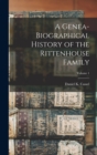 Image for A Genea-Biographical History of the Rittenhouse Family; Volume 1