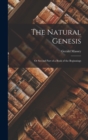 Image for The Natural Genesis : Or Second Part of a Book of the Beginnings
