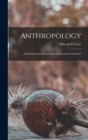 Image for Anthropology; an Introduction to the Study of man and Civilization