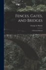 Image for Fences, Gates, and Bridges; a Practical Manual