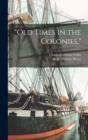 Image for &quot;Old Times in the Colonies,&quot;