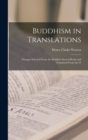 Image for Buddhism in Translations : Passages Selected From the Buddhist Sacred Books and Translated From the O
