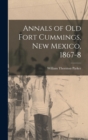 Image for Annals of Old Fort Cummings, New Mexico, 1867-8