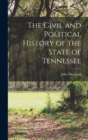 Image for The Civil and Political History of the State of Tennessee