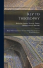 Image for Key to Theosophy : Being a Clear Exposition in the Form of Question and Answer of the Ethics, Scienc