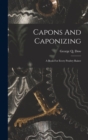 Image for Capons And Caponizing : A Book For Every Poultry Raiser