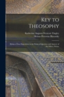 Image for Key to Theosophy : Being a Clear Exposition in the Form of Question and Answer of the Ethics, Scienc