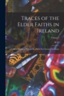 Image for Traces of the Elder Faiths in Ireland : A Folklore Sketch: A Handbook of Irish Pre-Christian Traditions; Volume 1