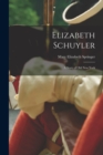 Image for Elizabeth Schuyler : A Story of Old New York