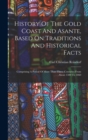 Image for History Of The Gold Coast And Asante, Based On Traditions And Historical Facts