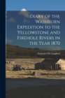 Image for Diary of the Washburn Expedition to the Yellowstone and Firehole Rivers in the Year 1870