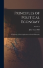 Image for Principles of Political Economy : With Some of Their Applications to Social Philosophy; Volume 1